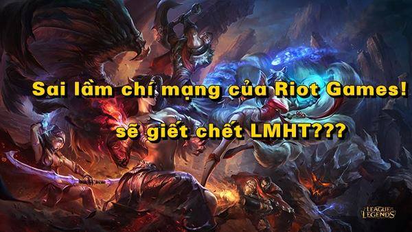 Sai lầm của Riot Games liên minh huyền thoại