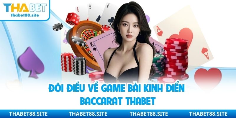 Sơ lược vài nét game bài Baccarat tại Thabet