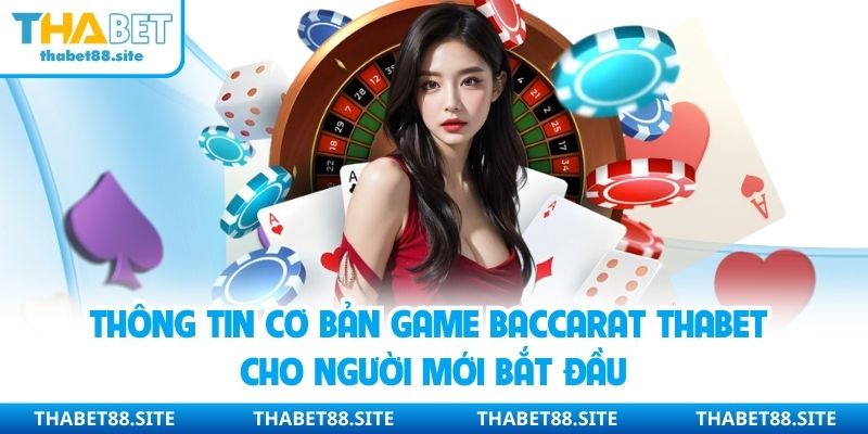 Thông tin cơ bản quan trọng cần nắm bài Baccarat Thabet