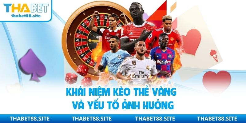 Đôi điều hiểu hơn về kèo thẻ vàng cùng yếu tố ảnh hưởng