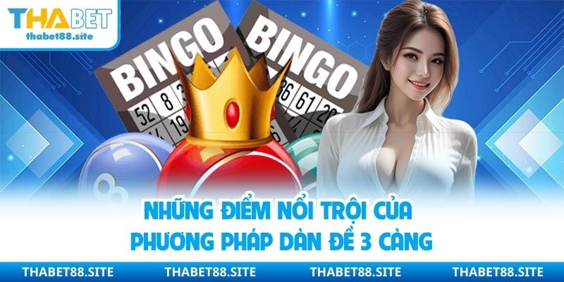 Những điểm nổi trội của phương pháp dàn đề 3 càng