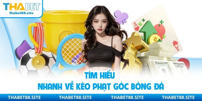 Tìm hiểu nhanh về kèo phạt góc bóng đá